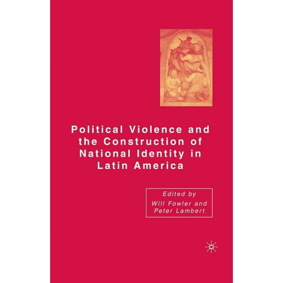 Political Violence and the Construction of National Identity in Latin America, (Paperback)