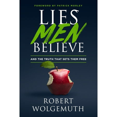 Lies Men Believe : And the Truth that Sets Them
