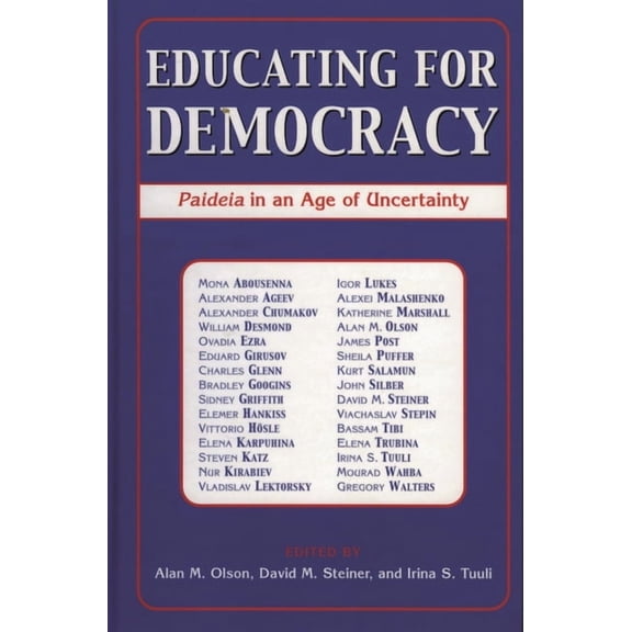 Educating for Democracy: Paideia in an Age of Uncertainty, (Hardcover)