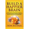thumbnail image 1 of Construire un Cerveau Plus Heureux : les Neurosciences et... Broché 2019 par Som Bathla, 1 of 3