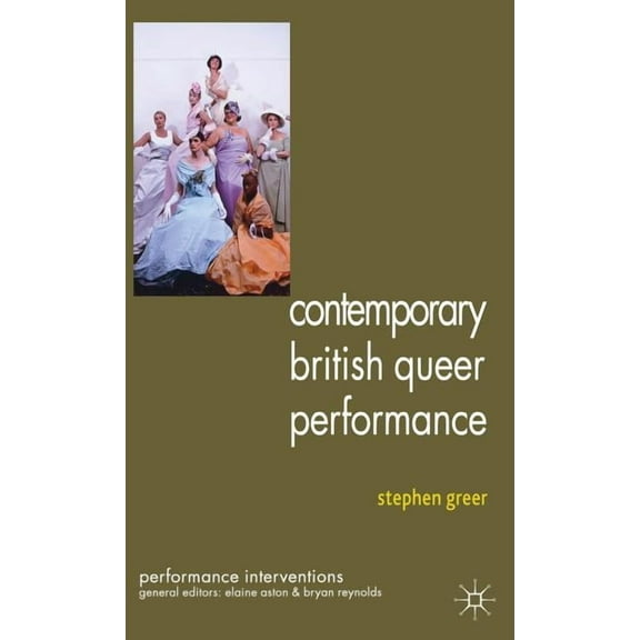 Performance Interventions Contemporary British Queer Performance, (Hardcover)
