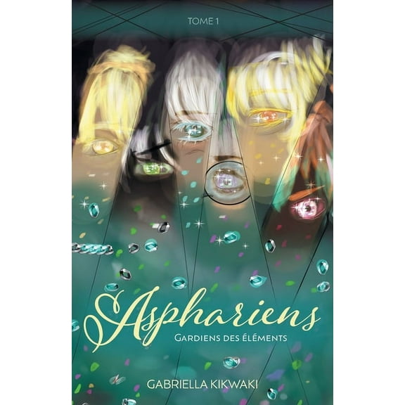 Asphariens Asphariens: Gardiens des Éléments: Tome 1, (Paperback)