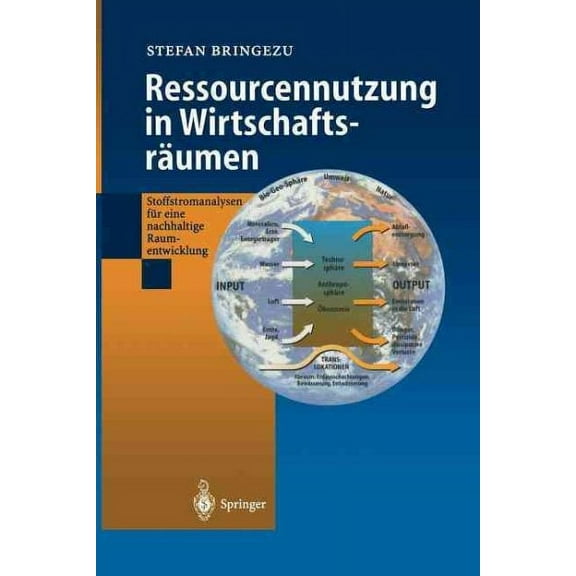 Ressourcennutzung in Wirtschaftsräumen: Stoffstromanalysen Für Eine Nachhaltige Raumentwicklung (Paperback)