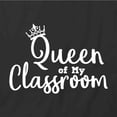 thumbnail image 2 of Queen of My Classroom T-Shirt | White Tee Gift, 2 of 5