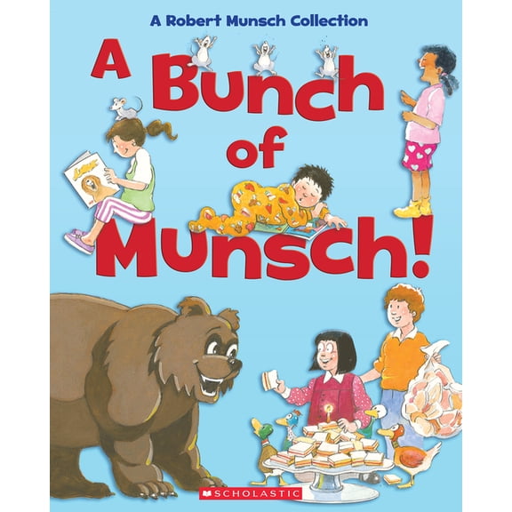 A Bunch of Munsch!: A Robert Munsch Collection, (Hardcover)