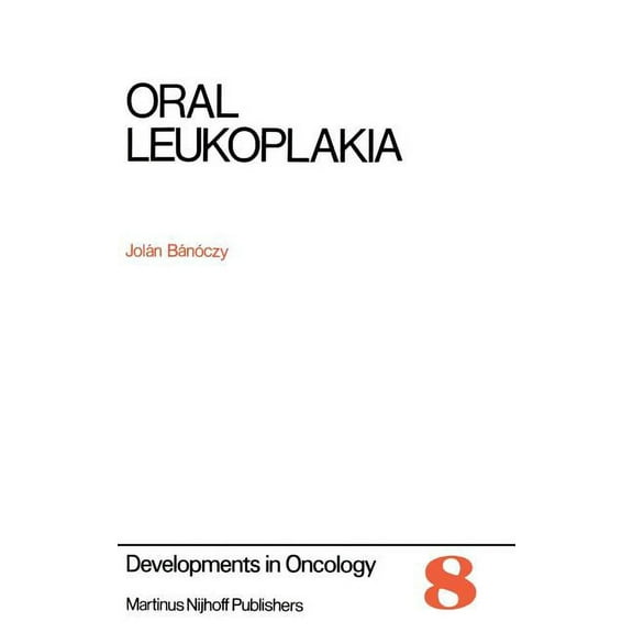 Developments in Oncology Oral Leukoplakia, Book 8, (Hardcover)