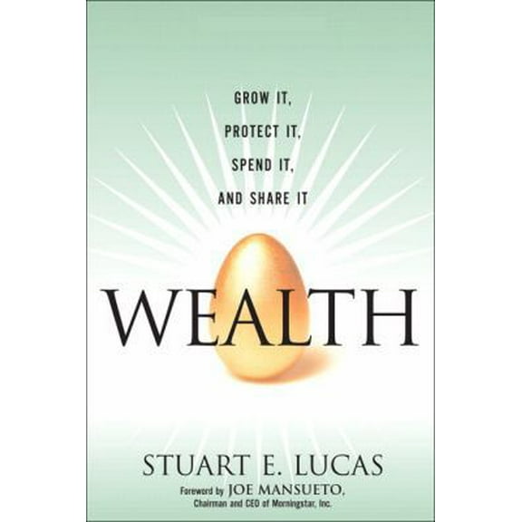 Pre-Owned Wealth: Grow It, Protect It, Spend It, And Share It (Hardcover) 0132366797 9780132366793