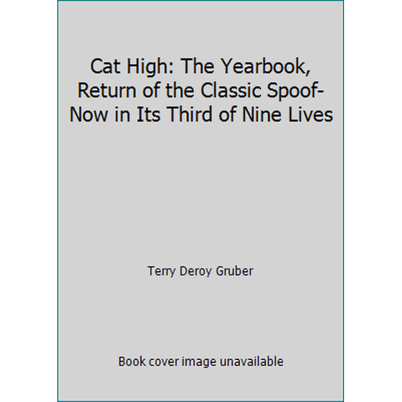 Pre-Owned Cat High: The Yearbook, Return of the Classic Spoof-Now in Its Third of Nine Lives (Paperback) 1559582669 9781559582667