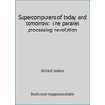 thumbnail image 1 of Pre-Owned Supercomputers of today and tomorrow: The parallel processing revolution (Hardcover) 0830604227 9780830604227, 1 of 1