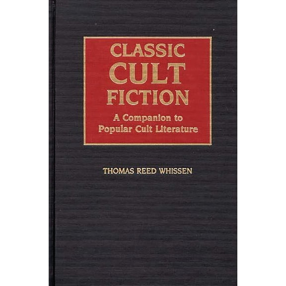 Classic Cult Fiction: A Companion to Popular Cult Literature, (Hardcover)