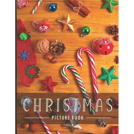 Colorful Picture Books for Alzheimer s P Christmas Picture Book: for Alzheimer s Patients and Seniors with Dementia. (Paperback) Colorful Picture Books for Alzheimer s P Christmas Picture Book: for Alzheimer s Patients and Seniors with Dementia. (Paperback)