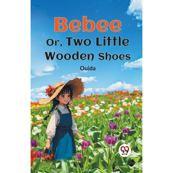 Bebee Or, Two Little Wooden Shoes, (Paperback)
