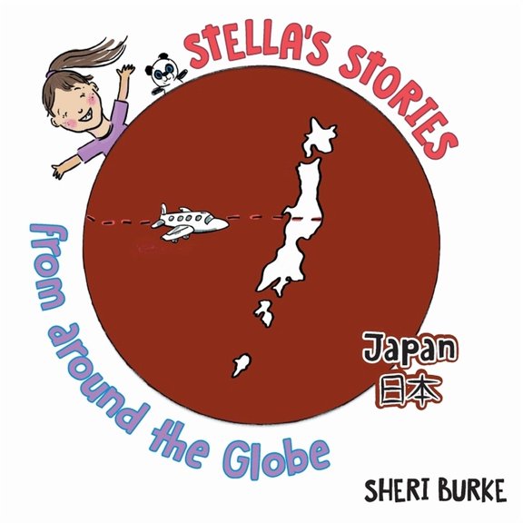 Stella's Stories from Around the Gl Stella's Stories from around the Globe: Japan 日本, (Paperback)