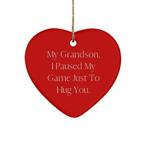 Joke Grandson Heart Ornament, My Grandson, I Paused My Game Just to Hug You, Useful Gifts for Grandchild