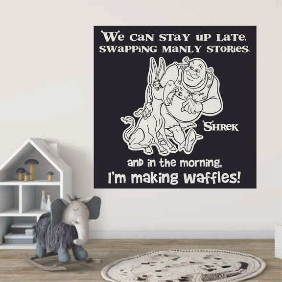 We Can Stay Up Late Swapping Manly Stories Shrek Donkey Shrek Quote Vinyl Wall Art Wall Decal Wall Sticker Decoration Home Room Kids Childrens Room Boys Girls Nursery Kindergarten Size (40x40 inch)