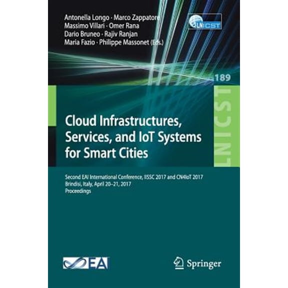 Pre-Owned Lecture Notes of the Institute for Computer Sciences, Social: Cloud Infrastructures, Services, and Iot Systems for Smart Cities: Second Eai International Conference, Iissc 2017 and Cn4iot 2017, Brindi
