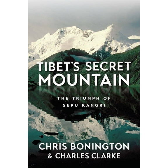 Tibet's Secret Mountain: The Triumph of Sepu Kangri, (Paperback)