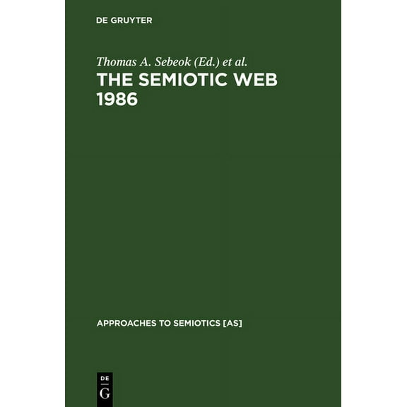 Approaches to Semiotics [As] The Semiotic Web 1986, Book 78, (Hardcover)