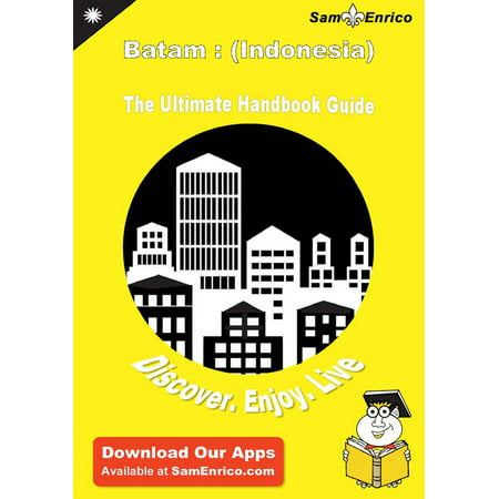 Ultimate Handbook Guide to Batam : (Indonesia) Travel Guide - (Best Shopping In Batam)