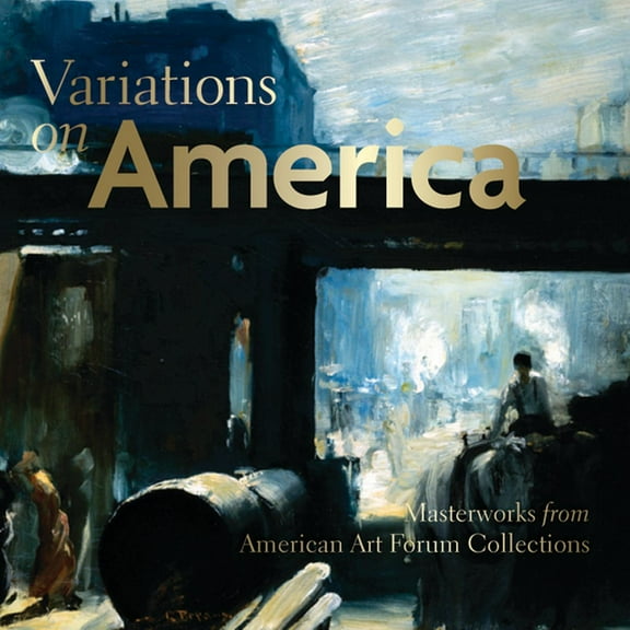 Variations on America: Masterworks from American Art Forum Collections (Hardcover)