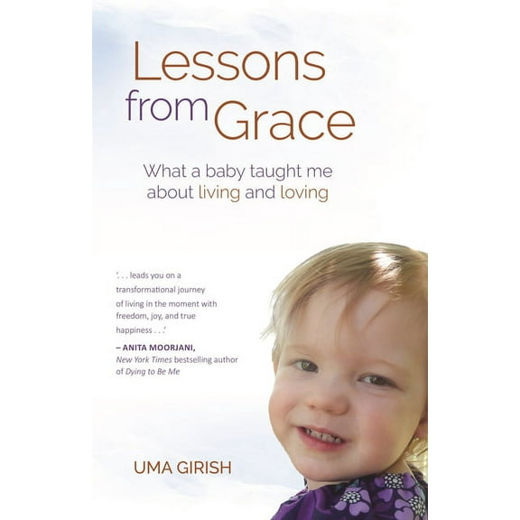 Lessons from Grace: What a Baby Taught Me about Living and Loving, (Paperback)