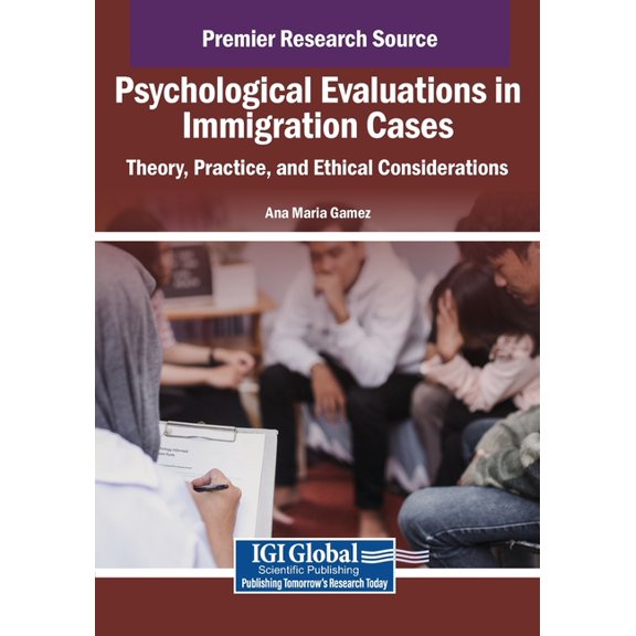 Psychological Evaluations in Immigration Cases: Theory, Practice, and Ethical Considerations, (Paperback)