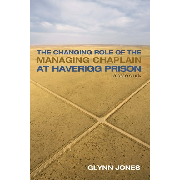 The Changing Role of the Managing Chaplain at Haverigg Prison (Hardcover)