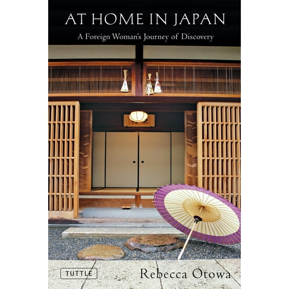 At Home in Japan : A Foreign Woman's Journey of Discovery (Hardcover)