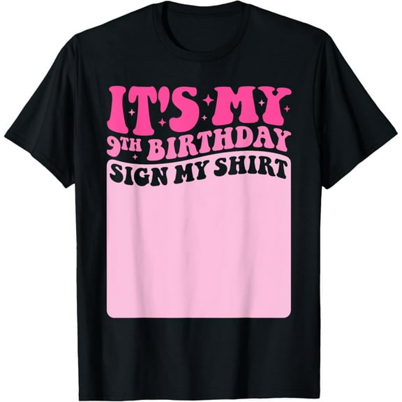 It'S My 9Th Birthday Sign My Shirt Cute Groovy Party Unisex Men Women T-Shirt S-5Xl - Best Birthday Gifts