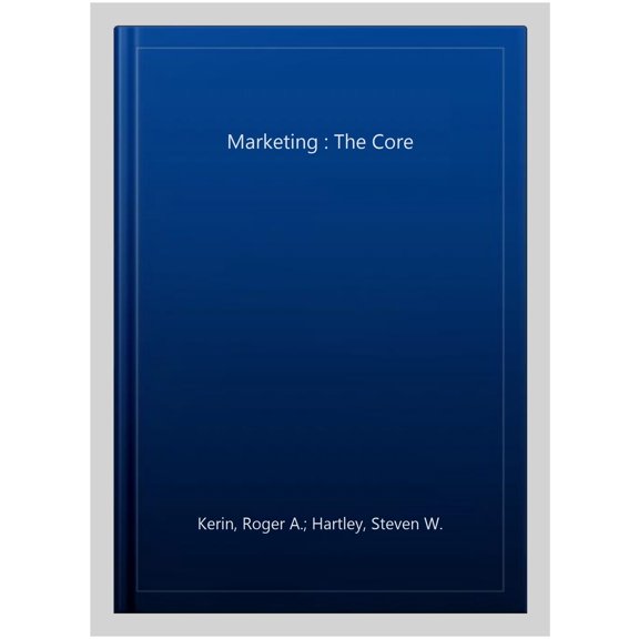 Pre-Owned Marketing: The Core (Paperback) 1259712362 9781259712364