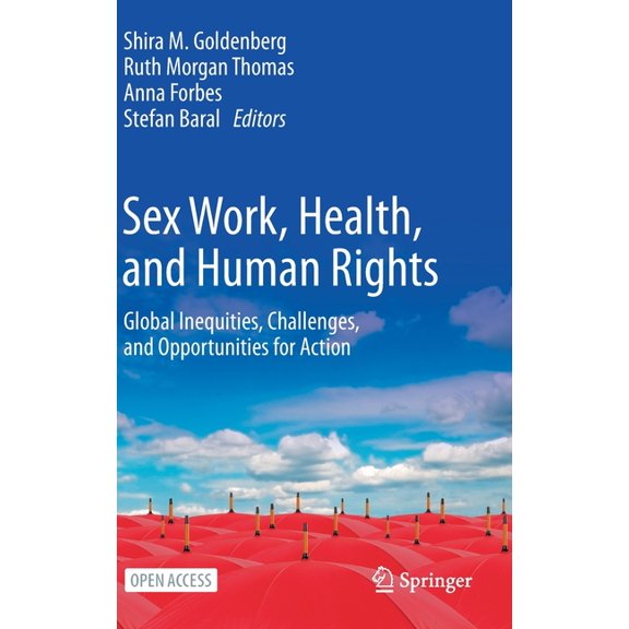 Sex Work, Health, and Human Rights: Global Inequities, Challenges, and Opportunities for Action, (Hardcover)