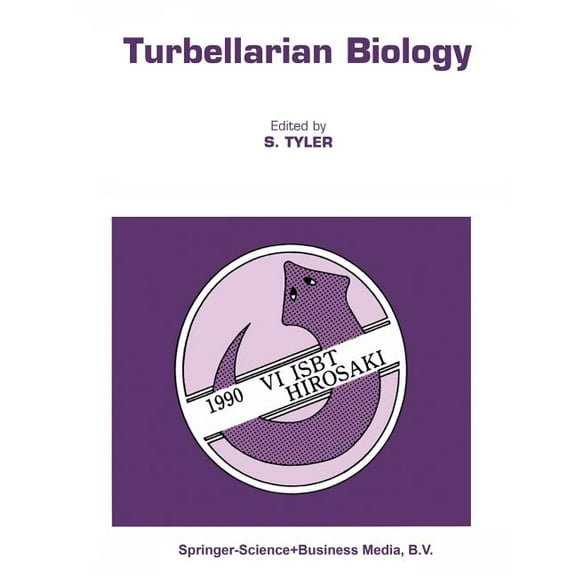 Developments in Hydrobiology Turbellarian Biology: Proceedings of the Sixth International Symposium on the Biology of the Turbellaria, Held at Hirosa, Book 69, (Paperback)