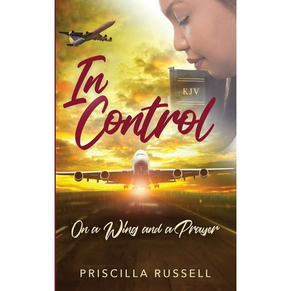 In Control: : On a Wing and a Prayer, (Paperback)