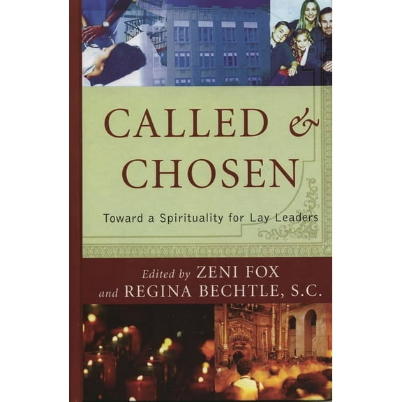 Called and Chosen: Toward a Spirituality for Lay Leaders, (Paperback)