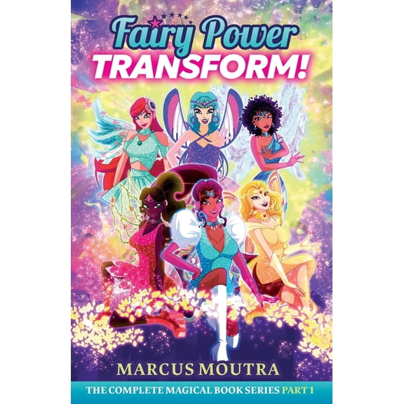 Fairy Squad Princesses Fairy Power Transform!: The Complete Magical Book Series Part 1, Book 1, (Paperback)