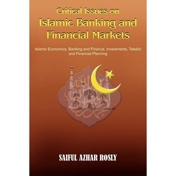 Critical Issues on Islamic Banking and Financial Markets: Islamic Economics, Banking and Finance, Investments, Takaful and Financial Planning (Paperback)