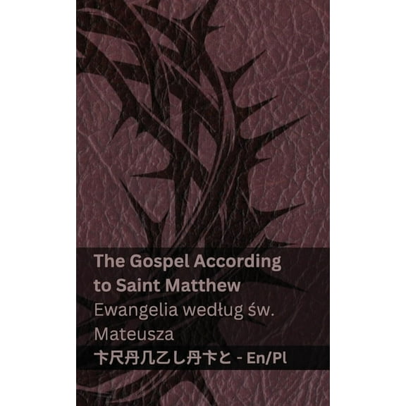 English Polsku The Bible (The Gospel According to Saint Matthew) / Biblia (Ewangelia wedlug św. Mateusza): Tranzlaty English Polsk, (Paperback)
