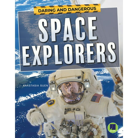 Daring and Dangerous Space Explorers - eBook