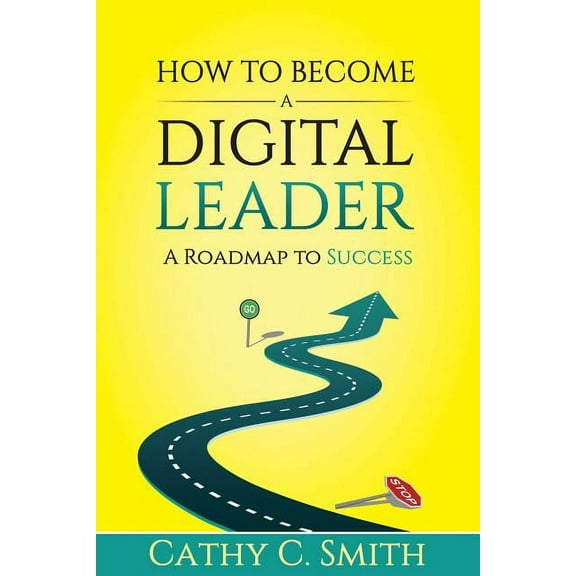 How to Become a Digital Leader: A Roadmap to Success (Paperback)