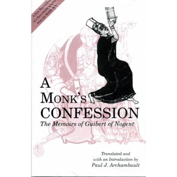 Pre-Owned A Monk's Confession: The Memoirs of Guibert of Nogent (Paperback) 0271014822 9780271014821