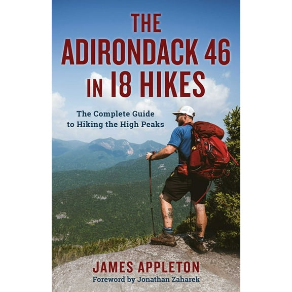 Adirondack 46 in 18 Hikes: The Complete Guide to Hiking the High Peaks, (Paperback)