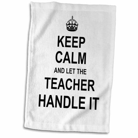 Handled Trowel - 3dRose Keep Calm and Let the Teacher Handle it. fun funny career job pride - Towel, 15 by 22-inch