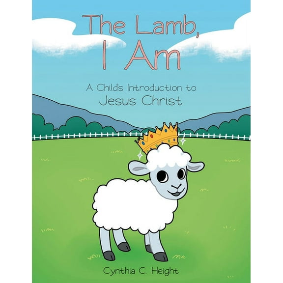 The Lamb, I Am: A Child's Introduction to Jesus Christ, (Paperback)
