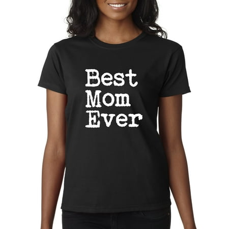 Trendy USA 1079 - Women's T-Shirt Best Mom Ever Family Humor Large