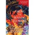 thumbnail image 1 of Pre-Owned Among the Burning Flowers (Hardcover) 1639736018 9781639736010, 1 of 1