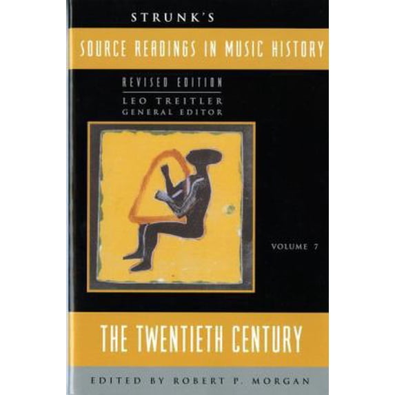 Pre-Owned Strunk's Source Readings in Music History: The Twentieth Century (Paperback) 039396700X 9780393967005