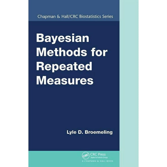 Chapman & Hall/CRC Biostatistics Bayesian Methods for Repeated Measures, (Paperback)
