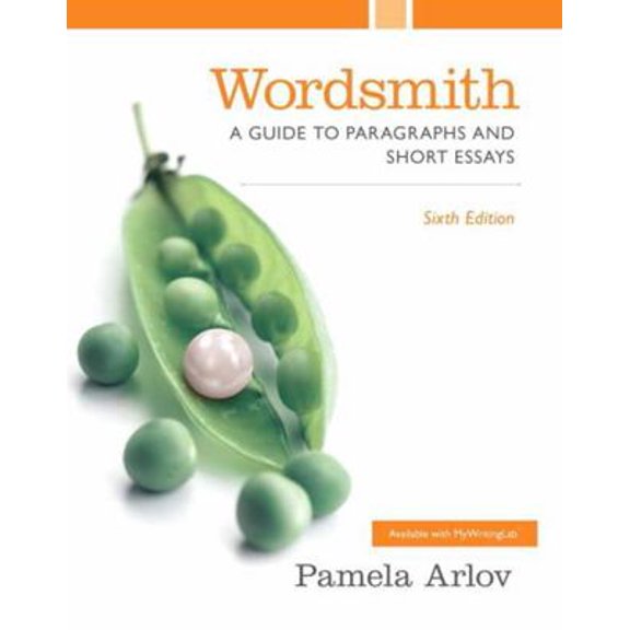 Pre-Owned Wordsmith: A Guide to Paragraphs and Short Essays (6th Edition) (Paperback) 0321974158 9780321974150