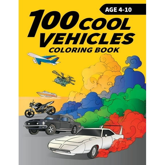 100 Cool Vehicles Coloring Book for Kids, (Paperback)