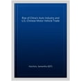 thumbnail image 1 of Pre-Owned Rise of China's Auto Industry and U.S.-Chinese Motor Vehicle Trade, 1 of 1